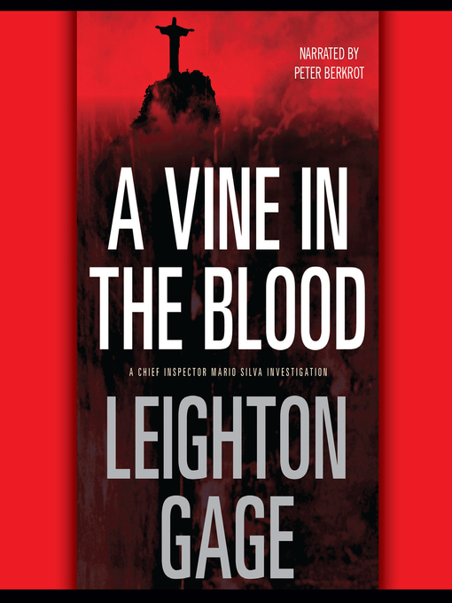 Title details for A Vine in the Blood by Leighton Gage - Available